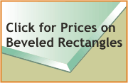 Click for prices on clear beveled rectangles