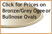 Click for prices on clear Ogee or 1/2 Bullnose ovals