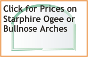 Click for prices on clear Ogee or 1/2 Bullnose arches